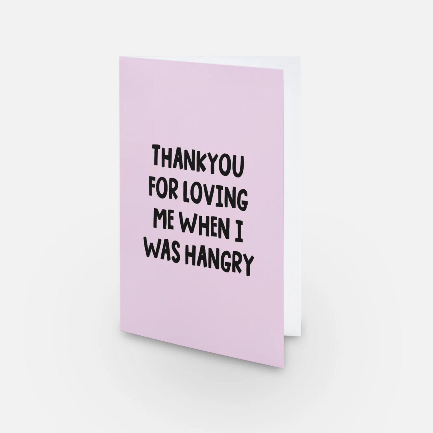 Thanks For Loving Me Hangry