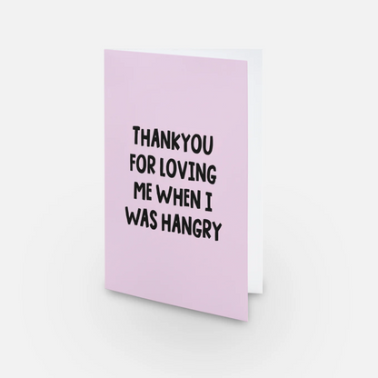Thanks For Loving Me Hangry